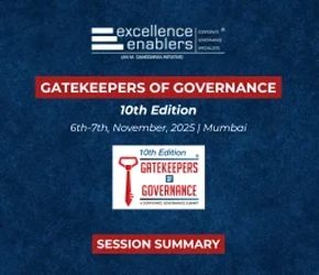 Gatekeepers of Governance – Corporate Governance Summit 17th – 18th November, 2022 Hotel Trident, Bandra Kurla Complex, Mumbai