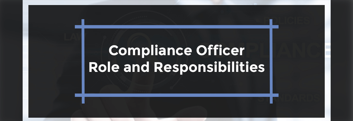 Compliance Officer – Role and Responsibilities