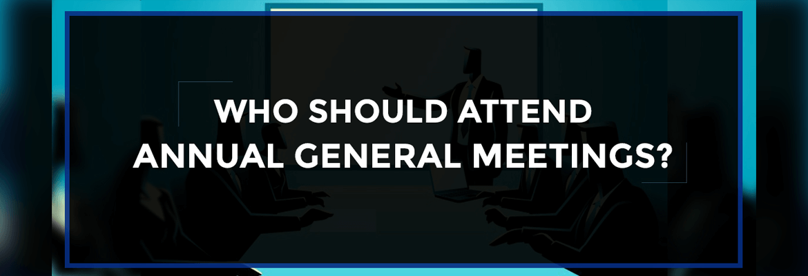 Who Should Attend AGM?