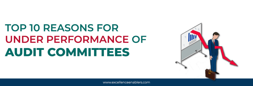 Top 10 reasons for under performance of Audit Committees