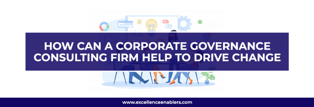 How can a Corporate Governance consulting firm help to drive change
