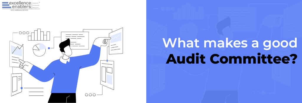 What makes a Good Audit Committee?