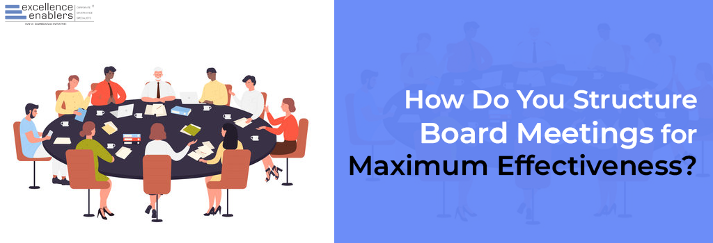 How Do You Structure Board Meetings for Maximum Effectiveness?