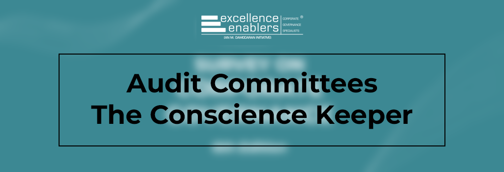 Audit Committees – The Conscience Keeper