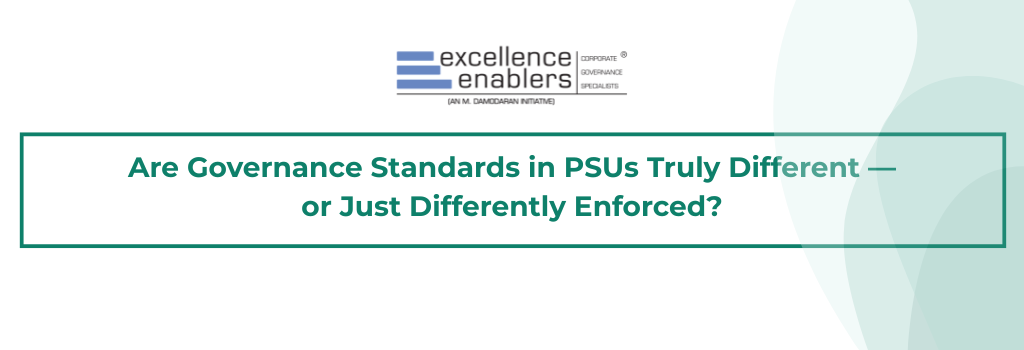 Are Governance Standards in PSUs Truly Different — or Just Differently Enforced?