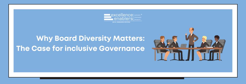 Why Board Diversity Matters: The Case for inclusive Governance