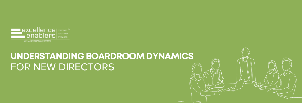 Understanding Boardroom Dynamics for New Directors