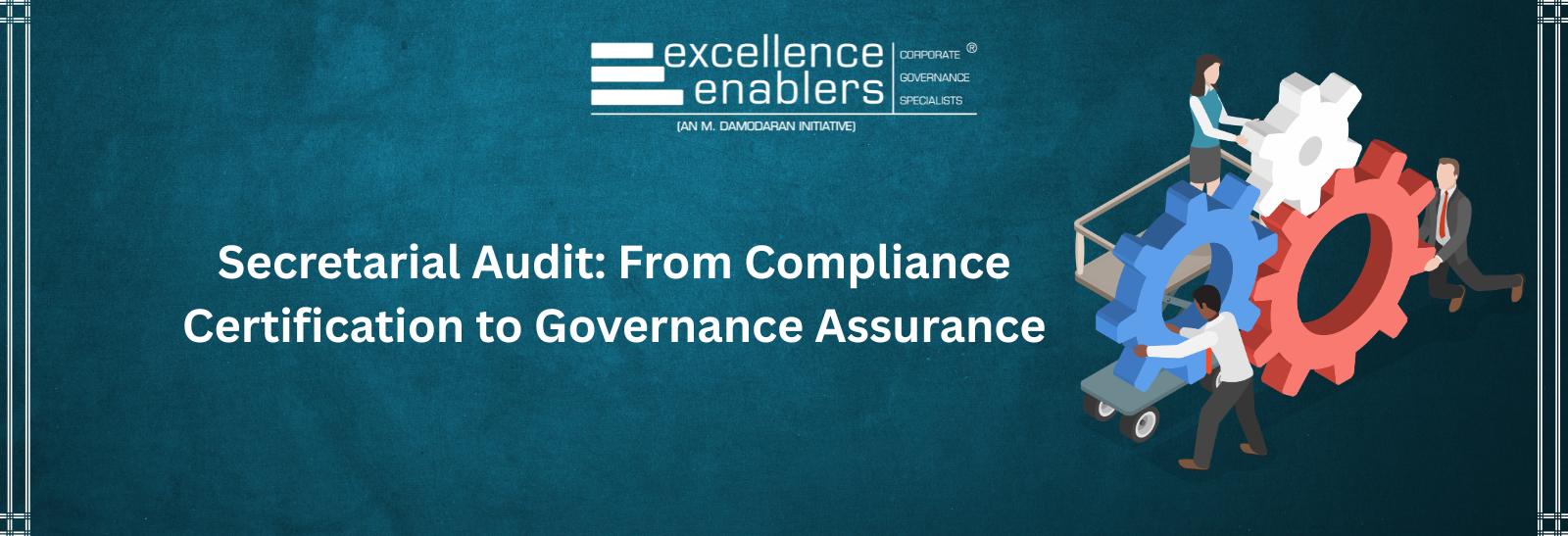 Secretarial Audit: From Compliance Certification to Governance Assurance